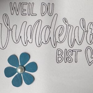 Liebesgrüße, "Weil Du wundervoll bist"